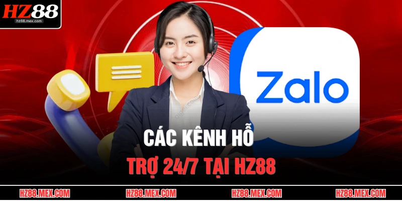 Liên Hệ HZ88 3 Các kênh hỗ trợ 24/7 tại HZ88