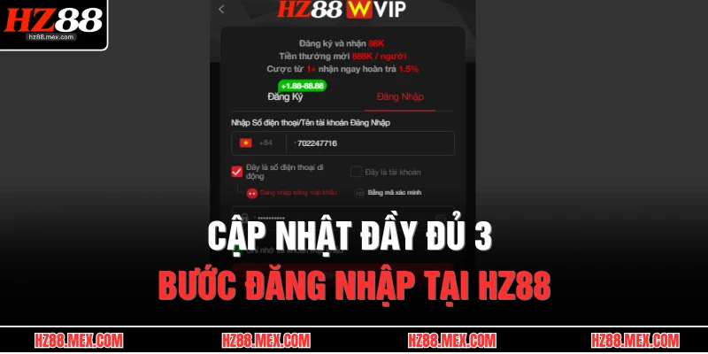 Cập nhật đầy đủ 3 bước đăng nhập tại HZ88