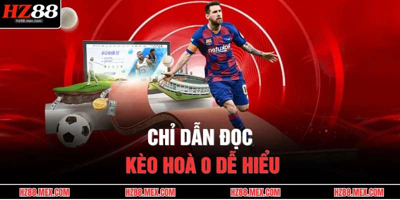 Chỉ dẫn đọc kèo hoà 0 dễ hiểu