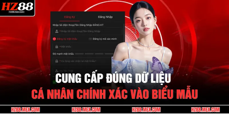 Cung cấp đúng dữ liệu cá nhân chính xác vào biểu mẫu