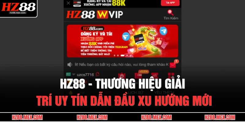 HZ88 - Thương hiệu giải trí uy tín dẫn đầu xu hướng mới