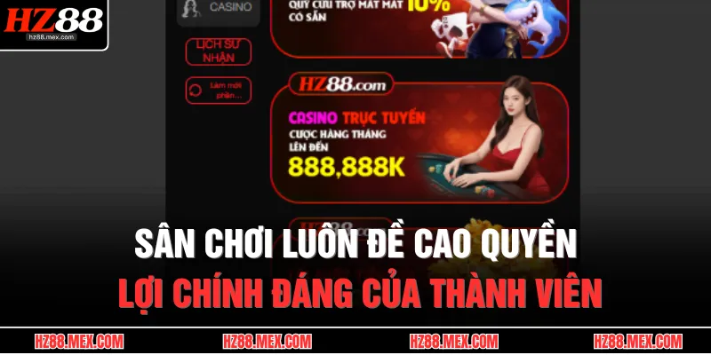 Sân chơi luôn đề cao quyền lợi chính đáng của thành viên