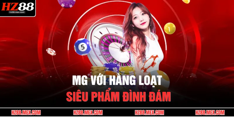 Game Bài HZ88 4 MG với hàng loạt siêu phẩm đình đám