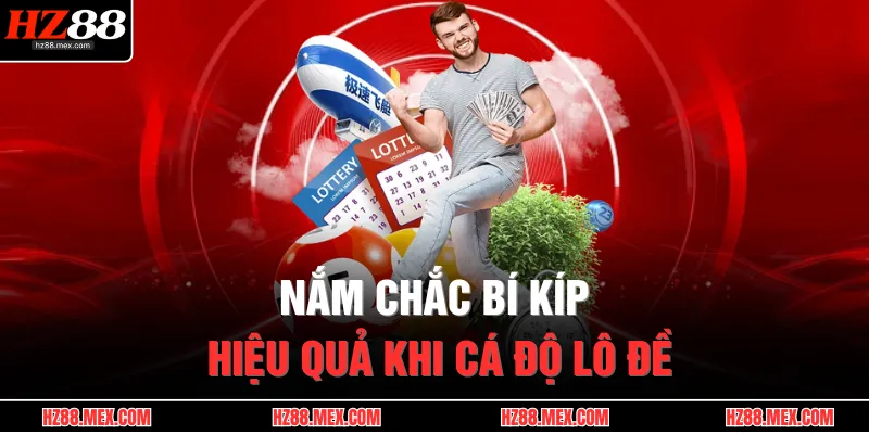 Nắm chắc bí kíp hiệu quả khi cá độ lô đề