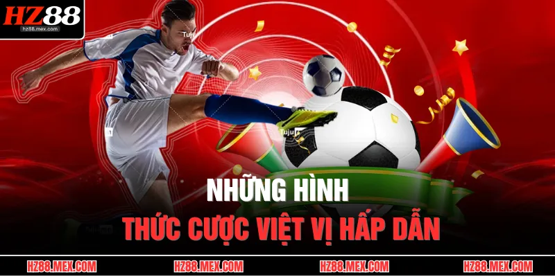 Kèo Việt Vị HZ88 | Công Thức Bắt Chuẩn Xác Từng Pha Offside 3 Những hình thức cược việt vị hấp dẫn